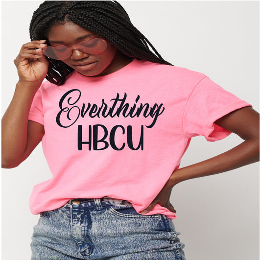 EVERYTHING HBCU TSHIRT. Message us for additional colors or customizations. Contact us form at the bottom of the website