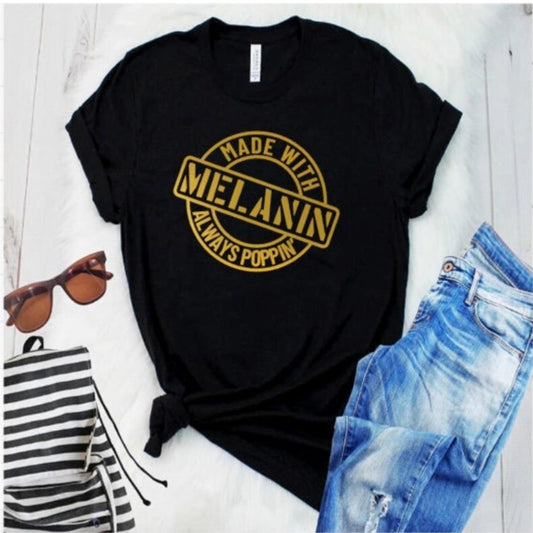 MELANIN IS POOPIN TSHIRT  Message us for additional colors or customizations. Contact us form at the bottom of the website