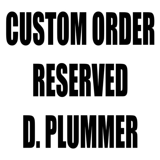 ORDER RESERVED FOR D.PLUMMER